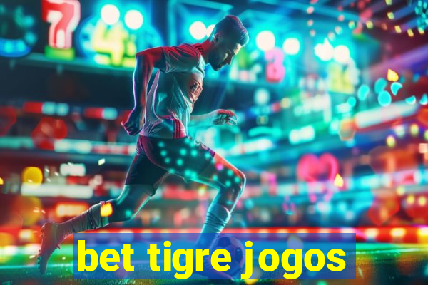 bet tigre jogos